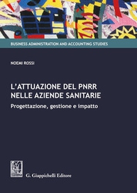 L'attuazione del PNRR nelle aziende sanitarie. Progettazione, gestione e impatto - Librerie.coop L'attuazione del PNRR nelle aziende sanitarie. Progettazione, gestione e impatto - Librerie.coop