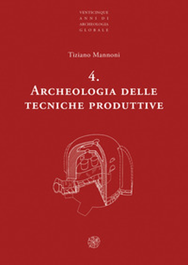 Archeologia delle tecniche produttive - Librerie.coop Archeologia delle tecniche produttive - Librerie.coop