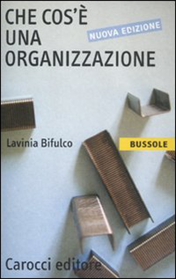 Che cos'è una organizzazione - Librerie.coop Che cos'è una organizzazione - Librerie.coop