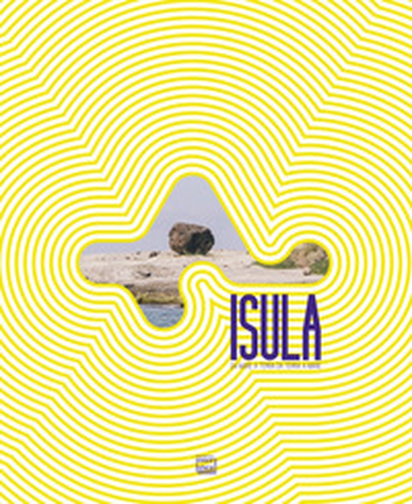 Isula. Da mare a terra da terra a mare - Librerie.coop Isula. Da mare a terra da terra a mare - Librerie.coop