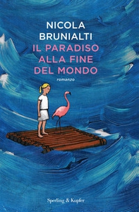 Il paradiso alla fine del mondo - Librerie.coop