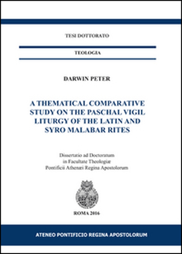A thematical comparative study on the Paschal vigil liturgy of the Latin and Syro Malabar rites - Librerie.coop A thematical comparative study on the Paschal vigil liturgy of the Latin and Syro Malabar rites - Librerie.coop