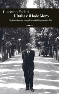 L'Italia e il lodo Moro. Diplomazia segreta negli anni della guerra fredda - Librerie.coop