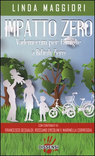 Impatto zero. Vademecum per famiglie a rifiuti zero - Librerie.coop Impatto zero. Vademecum per famiglie a rifiuti zero - Librerie.coop