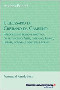 Il glossario di Cristiano da Camerino. Introduzione, edizione sinottica dei testimoni di Assisi, Fabriano, Fermo, Firenze, Londra e indici delle forme - Librerie.coop Il glossario di Cristiano da Camerino. Introduzione, edizione sinottica dei testimoni di Assisi, Fabriano, Fermo, Firenze, Londra e indici delle forme - Librerie.coop