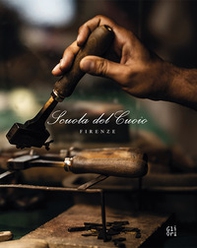 La Scuola del cuoio. Mani e cuore: la tradizione della famiglia Gori - Librerie.coop