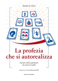 La profezia che si autorealizza - Librerie.coop La profezia che si autorealizza - Librerie.coop