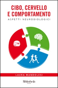 Cibo, cervello e comportamento. Aspetti neurobiologici - Librerie.coop