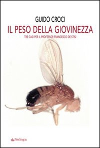 Il peso della giovinezza. Tre casi per il professor Francesco de Stisi - Librerie.coop