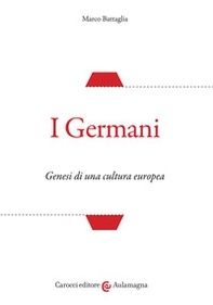 I Germani. Genesi di una cultura europea - Librerie.coop