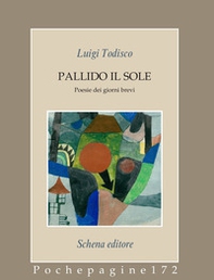 Pallido il sole. Poesie dei giorni brevi - Librerie.coop
