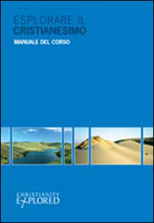 Esplorare il cristianesimo. Manuale del corso - Librerie.coop