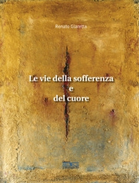 Le vie della sofferenza e del cuore - Librerie.coop