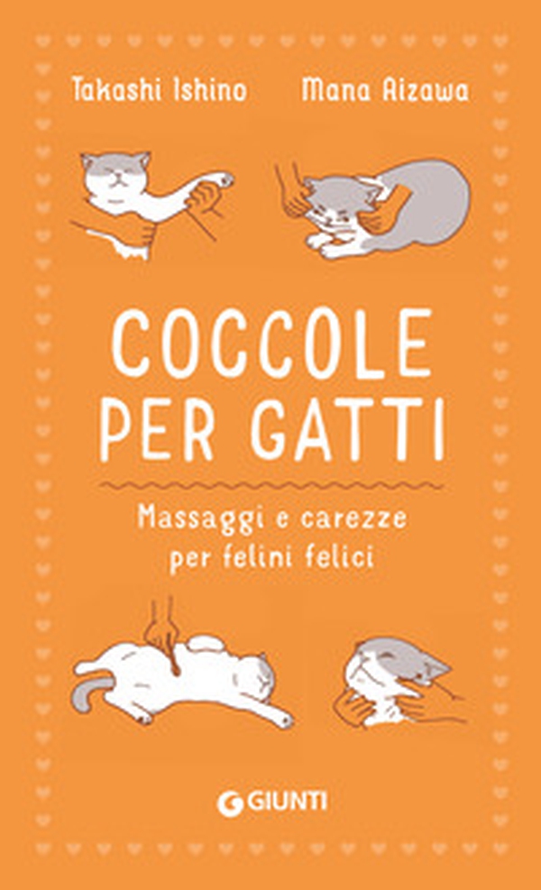 Coccole per gatti. Massaggi e carezze per felini felici - Librerie.coop Coccole per gatti. Massaggi e carezze per felini felici - Librerie.coop