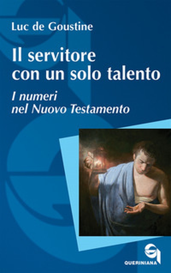 Il servitore con un solo talento. I numeri nel Nuovo Testamento - Librerie.coop Il servitore con un solo talento. I numeri nel Nuovo Testamento - Librerie.coop