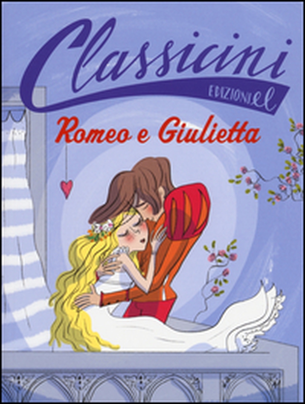 Romeo e Giulietta da William Shakespeare. Classicini - Librerie.coop Romeo e Giulietta da William Shakespeare. Classicini - Librerie.coop