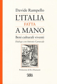 L'Italia fatta a mano. I beni culturali viventi. Dialogo con Antonio Carnevale - Librerie.coop L'Italia fatta a mano. I beni culturali viventi. Dialogo con Antonio Carnevale - Librerie.coop