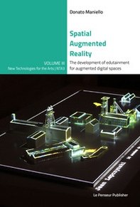 Spatial Augmented Reality. The development of edutainment for augmented digital spaces - Librerie.coop