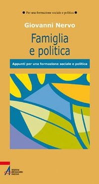 Famiglia e politica. Appunti per una formazione sociale e politica - Librerie.coop