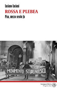 Rossa e plebea. Pisa, mezzo secolo fa - Librerie.coop