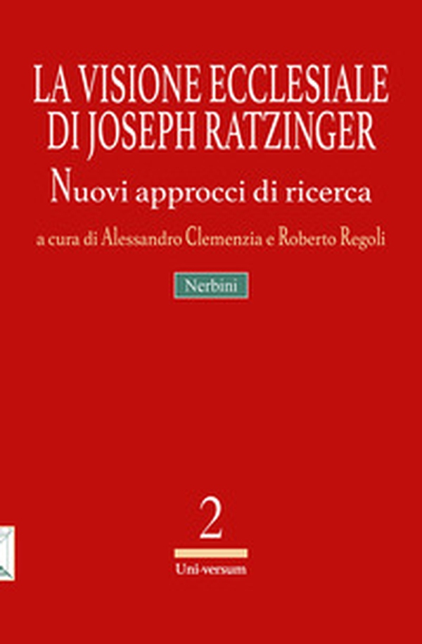 La visione ecclesiale di Joseph Ratzinger. Nuovi approcci di ricerca - Librerie.coop La visione ecclesiale di Joseph Ratzinger. Nuovi approcci di ricerca - Librerie.coop