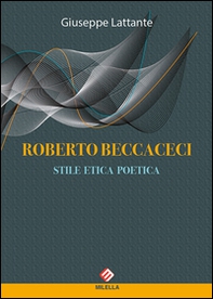 Roberto Beccaceci. Stile etica poetica - Librerie.coop Roberto Beccaceci. Stile etica poetica - Librerie.coop