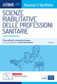 EdiTEST. Lauree magistrali. Scienze riabilitative delle professioni sanitarie. Esercizi & verifiche. Prove ufficiali e simulazioni d'esame per la preparazione ai test di accesso - Librerie.coop