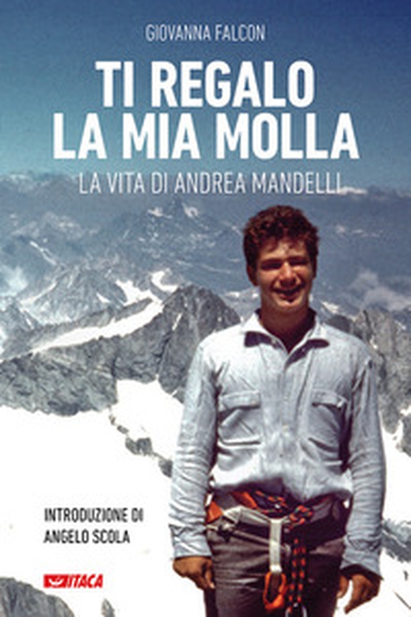 Ti regalo la mia molla. La vita di Andrea Mandelli - Librerie.coop Ti regalo la mia molla. La vita di Andrea Mandelli - Librerie.coop