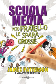 Scuola media. Mio fratello le spara grosse - Librerie.coop