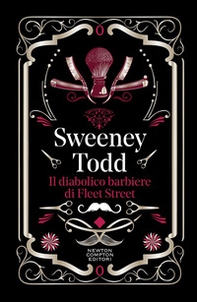 Sweeney Todd. Il diabolico barbiere di Fleet Street - Librerie.coop