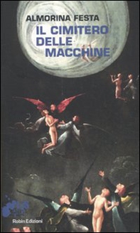 Il cimitero delle macchine - Librerie.coop Il cimitero delle macchine - Librerie.coop
