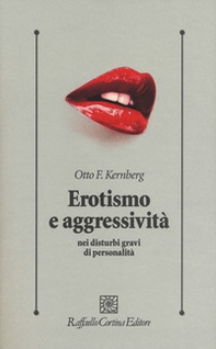 Erotismo e aggressività nei disturbi gravi di personalità - Librerie.coop