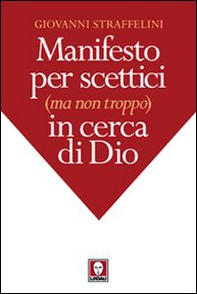 Manifesto per scettici (ma non troppo) in cerca di Dio - Librerie.coop Manifesto per scettici (ma non troppo) in cerca di Dio - Librerie.coop
