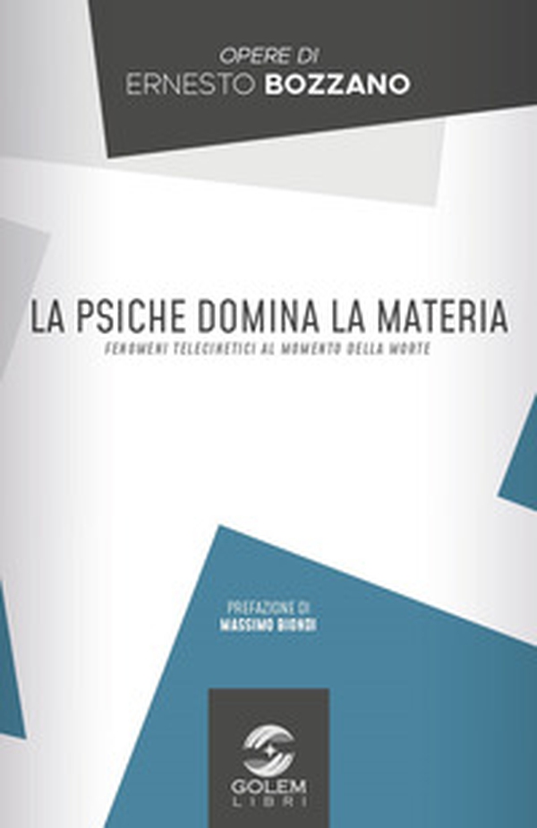 La psiche domina la materia. Fenomeni telecinetici al momento della morte - Librerie.coop La psiche domina la materia. Fenomeni telecinetici al momento della morte - Librerie.coop