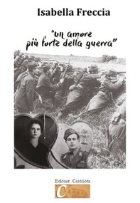 Un amore più forte della guerra - Librerie.coop