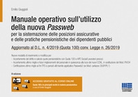 Manuale operativo sull'utilizzo della nuova Passweb. Per la sistemazione delle posizioni assicurative e delle pratiche pensionistiche dei dipendenti pubblici - Librerie.coop