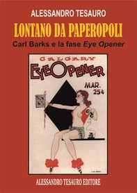 Lontano da Paperopoli. Carl Barks e la fase Eye Opener - Librerie.coop