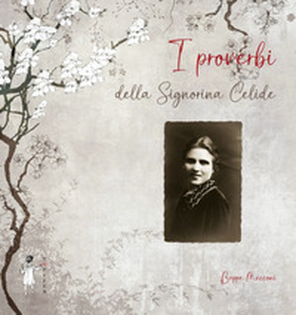 I proverbi della signorina Celide - Librerie.coop I proverbi della signorina Celide - Librerie.coop