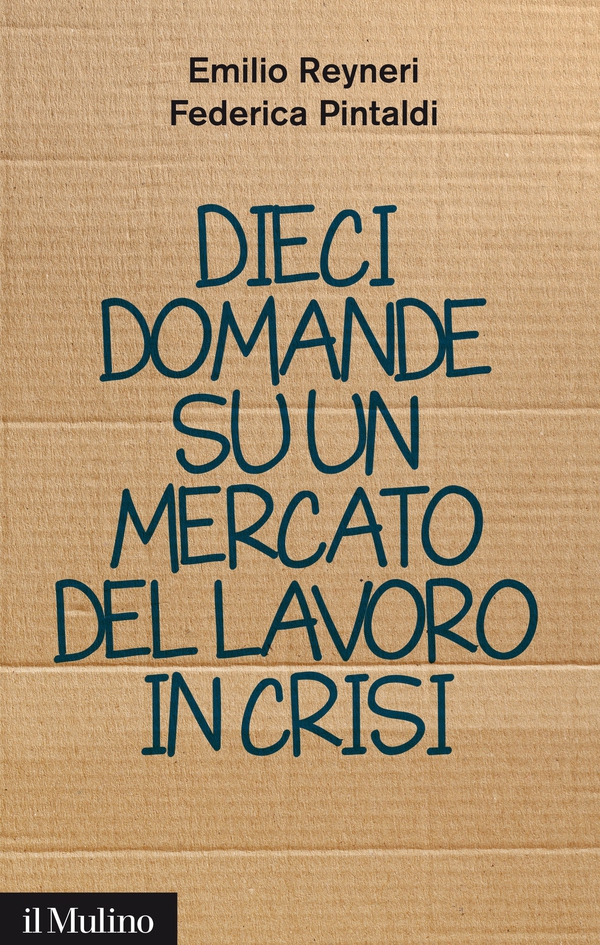 Dieci domande su un mercato del lavoro in crisi - Librerie.coop Dieci domande su un mercato del lavoro in crisi - Librerie.coop