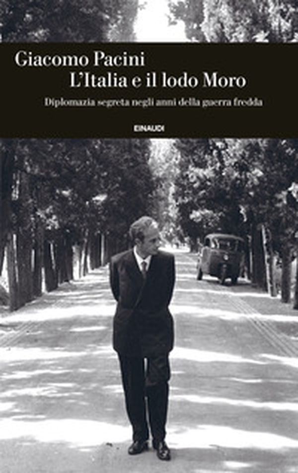 L'Italia e il lodo Moro. Diplomazia segreta negli anni della guerra fredda - Librerie.coop