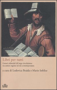 Libri per tutti. Generi editoriali di larga circolazione tra antico regime ed età contemporanea - Librerie.coop