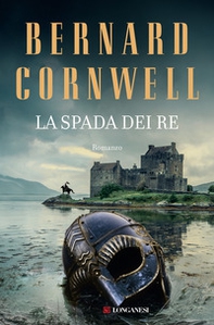 La spada dei re. Le storie dei re sassoni - Librerie.coop La spada dei re. Le storie dei re sassoni - Librerie.coop
