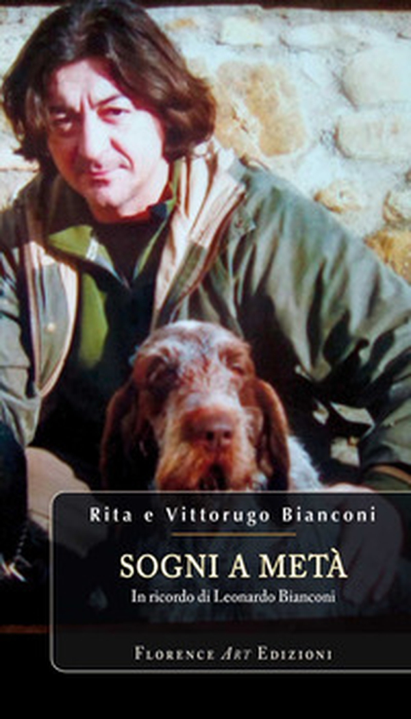 Sogni a metà. In ricordo di Leonardo Bianconi - Librerie.coop Sogni a metà. In ricordo di Leonardo Bianconi - Librerie.coop