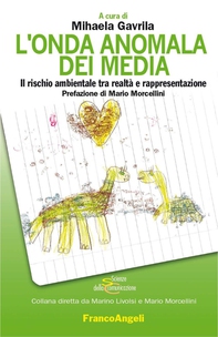 L'onda anomala dei media. Il rischio ambientale tra realtà e rappresentazione - Librerie.coop L'onda anomala dei media. Il rischio ambientale tra realtà e rappresentazione - Librerie.coop
