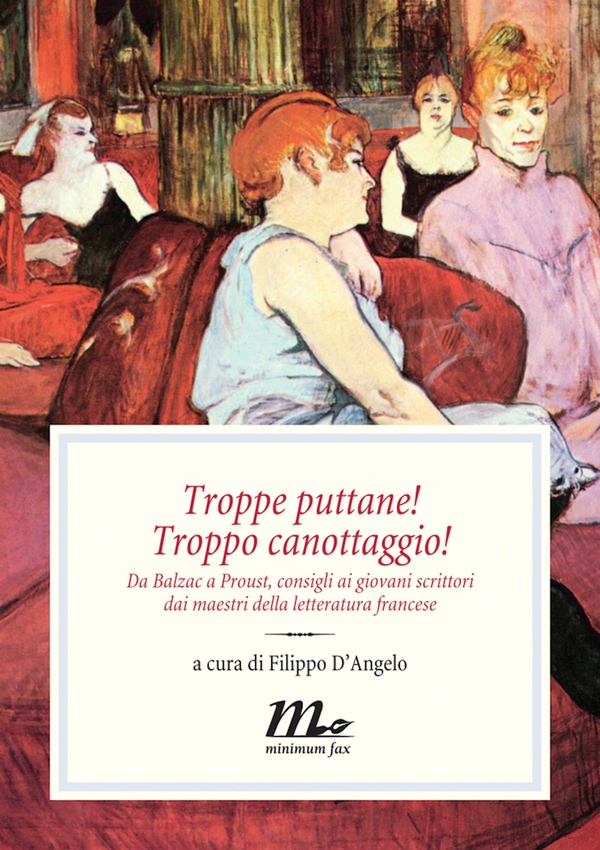 Troppe puttane! Troppo canottaggio! Da Balzac a Proust, consigli ai giovani scrittori dai maestri della letteratura francese - Librerie.coop Troppe puttane! Troppo canottaggio! Da Balzac a Proust, consigli ai giovani scrittori dai maestri della letteratura francese - Librerie.coop