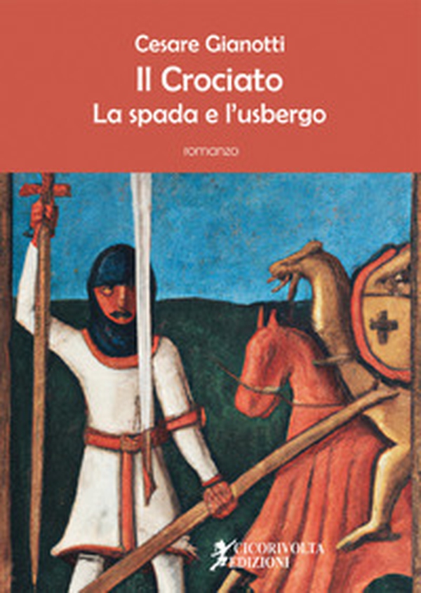 Il crociato. La spada e l'usbergo - Librerie.coop Il crociato. La spada e l'usbergo - Librerie.coop