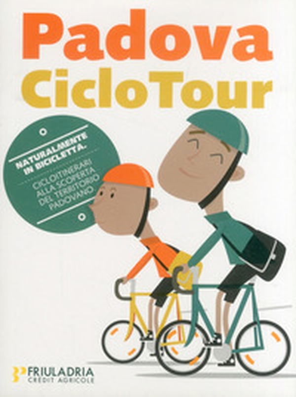 Padova Ciclo Tour. Padova & dintorni. Cicloitinerari alla scoperta del territorio padovano - Librerie.coop Padova Ciclo Tour. Padova & dintorni. Cicloitinerari alla scoperta del territorio padovano - Librerie.coop