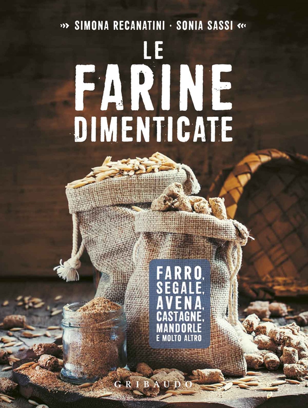 Le farine dimenticate - Librerie.coop Le farine dimenticate - Librerie.coop
