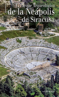 El Parque Archeologico de la Neapolis de Siracusa - Librerie.coop