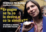 Er pugno se fa co la destra o co la sinistra? Splendori (e miserie) di un anno italiano - Librerie.coop Er pugno se fa co la destra o co la sinistra? Splendori (e miserie) di un anno italiano - Librerie.coop